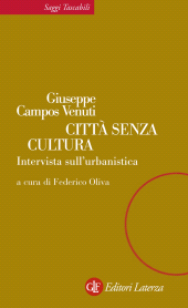 E-book, Città senza cultura : intervista sull'urbanistica, Campos Venuti, Giuseppe, 1926-, Laterza