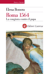 eBook, Roma 1564 : la congiura contro il papa, Bonora, Elena, Laterza