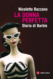 E-book, La donna perfetta : storia di Barbie, Laterza