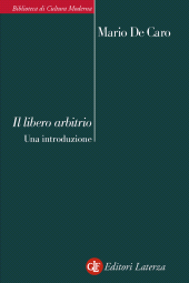 E-book, Il libero arbitrio : una introduzione, De Caro, Mario, GLF editori Laterza