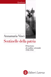 E-book, Sentinelle della patria : il fascismo al confine orientale : 1918-1941, Laterza