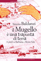 E-book, Il Mugello è una trapunta di terra : a piedi da Barbiana a Monte Sole, Laterza