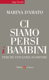 E-book, Ci siamo persi i bambini : perché l'infanzia scompare, GLF editori Laterza