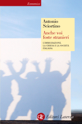 E-book, Anche voi foste stranieri : l'immigrazione, la Chiesa e la società italiana, GLF editori Laterza