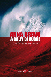 E-book, A colpi di cuore : storie del Sessantotto, GLF editori Laterza