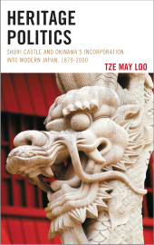 E-book, Heritage Politics : Shuri Castle and Okinawa's Incorporation into Modern Japan, 1879-2000, Lexington Books