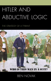 E-book, Hitler and Abductive Logic : The Strategy of a Tyrant, Lexington Books