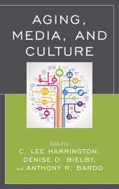 E-book, Aging, Media, and Culture, Harrington, C. Lee., Lexington Books