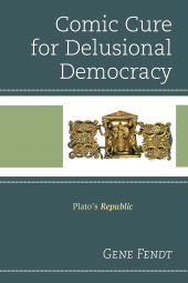 E-book, Comic Cure for Delusional Democracy : Plato's Republic, Fendt, Gene, Lexington Books