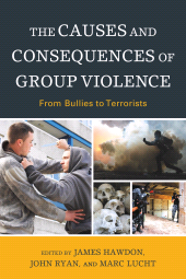 E-book, The Causes and Consequences of Group Violence : From Bullies to Terrorists, Lexington Books