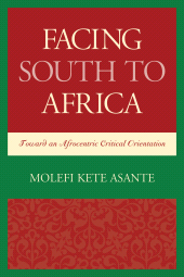 E-book, Facing South to Africa : Toward an Afrocentric Critical Orientation, Lexington Books