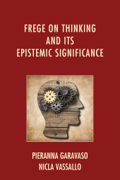 E-book, Frege on Thinking and Its Epistemic Significance, Lexington Books