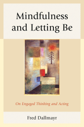 E-book, Mindfulness and Letting Be : On Engaged Thinking and Acting, Lexington Books