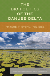E-book, The Bio-Politics of the Danube Delta : Nature, History, Policies, Lexington Books