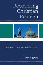 eBook, Recovering Christian Realism : Just War Theory as a Political Ethic, Lexington Books