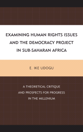 E-book, Examining Human Rights Issues and the Democracy Project in Sub-Saharan Africa : A Theoretical Critique and Prospects for Progress in the Millennium, Lexington Books