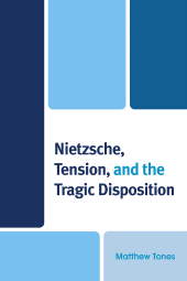 eBook, Nietzsche, Tension, and the Tragic Disposition, Lexington Books