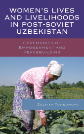 E-book, Women's Lives and Livelihoods in Post-Soviet Uzbekistan : Ceremonies of Empowerment and Peacebuilding, Lexington Books