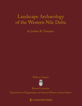 E-book, Landscape Archaeology of the Western Nile Delta, Trampier, Joshua R., Lockwood Press