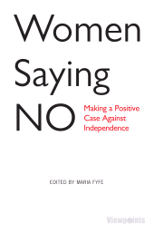 E-book, Women Saying No : Making a Positive Case Against Independence, Luath Press