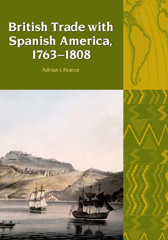 E-book, British Trade with Spanish America, 1763-1808, Liverpool University Press