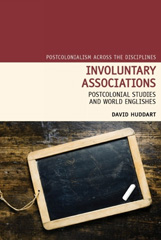 E-book, Involuntary Associations : Postcolonial Studies and World Englishes, Liverpool University Press