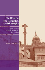 E-book, Rosary, the Republic and the Right : Spain and the Vatican Hierarchy, 1931-1939, Liverpool University Press