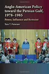 E-book, Anglo-American Policy Toward the Persian Gulf, 1978-1985 : Power, Influence and Restraint, Liverpool University Press