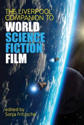 E-book, The Liverpool Companion to World Science Fiction Film, Liverpool University Press