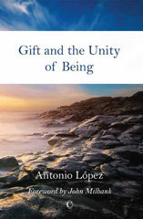 eBook, Gift and the Unity of Being, Lopez, Antonio, The Lutterworth Press