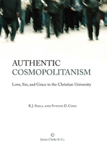 E-book, Authentic Cosmopolitanism : Love, Sin, and Grace in the Christian University, The Lutterworth Press