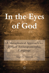 E-book, In the Eyes of God : A Metaphorical Approach to Biblical Anthropomorphic Language, The Lutterworth Press