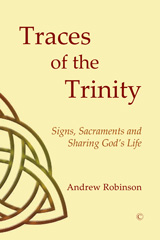 E-book, Traces of the Trinity : Signs, Sacraments and Sharing God's Life, The Lutterworth Press