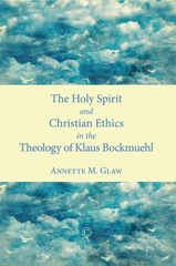 E-book, The Holy Spirit and Christian Ethics in the Theology of Klaus Bockmuehl, The Lutterworth Press