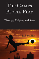 E-book, The Games People Play : Theology, Religion, and Sport, The Lutterworth Press