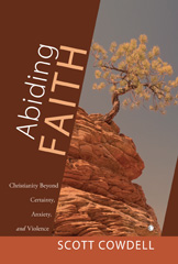 E-book, Abiding Faith : Christianity Beyond Certainty, Anxiety, and Violence, The Lutterworth Press