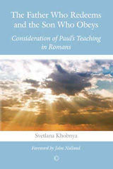 E-book, The Father Who Redeems and the Son Who Obeys : Consideration of Paul's Teaching in Romans, The Lutterworth Press