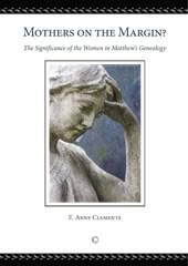 E-book, Mothers on the Margin : The Significance of the Women in Matthew's Genealogy, The Lutterworth Press