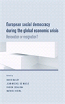 E-book, European social democracy during the global economic crisis : Renovation or resignation?, Manchester University Press