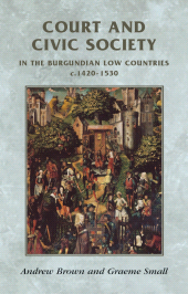 E-book, Court and civic society in the Burgundian Low Countries c.1420-1530, Manchester University Press