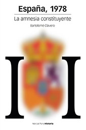 E-book, España, 1978 : la amnesia constituyente, Clavero, Bartolomé, Marcial Pons Historia
