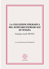 E-book, La collezione epigrafica del Seminario patriarcale di Venezia : catalogo (secoli XII-XV), Marcianum Press