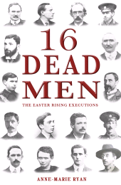 E-book, 16 Dead Men: The Easter Rising Executions, Mercier Press