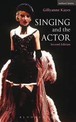 eBook, Singing and the Actor, Kayes, Gillyanne, Methuen Drama