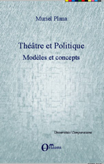 E-book, Théâtre et politique, vol. 1: : Modèles et concepts, Plana, Muriel, Orizons