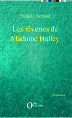 E-book, Les rêveries de Madame Halley, Ramond, Michèle, Editions Orizons