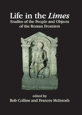 E-book, Life in the Limes : Studies of the people and objects of the Roman frontiers, Oxbow Books