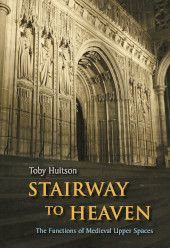 E-book, Stairway to Heaven : The Functions of Medieval Upper Spaces, Oxbow Books