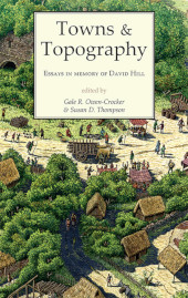 E-book, Towns and Topography (Essays in Memory of David H. Hill), Oxbow Books