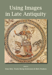 E-book, Using Images in Late Antiquity, Oxbow Books